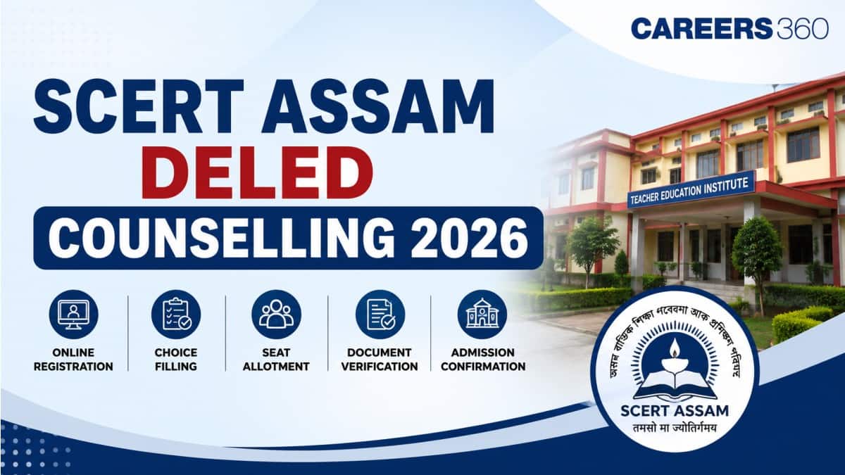 SCERT Assam DElED Counselling 2026: Registration (Starts Today), Seat Allotment & Verification Process